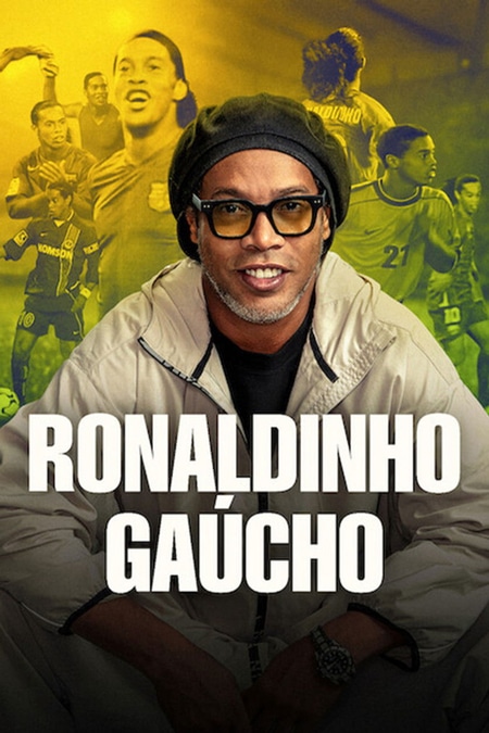 罗纳尔迪尼奥：独步球坛 Ronaldinho Gaúcho海报